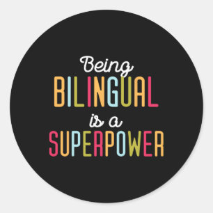 Being Bilingual Is A Superpower Dual Language Bili Classic Round Sticker