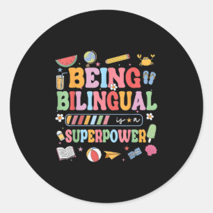 Being Bilingual Is A Superpower Funny Back To Scho Classic Round Sticker