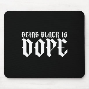Being Black Is Drug History Month Drug African Ame Mouse Mat