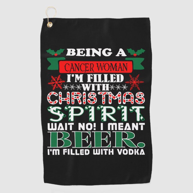 Being Cancer Woman Filled Christmas Spirit Beer Golf Towel (Front)