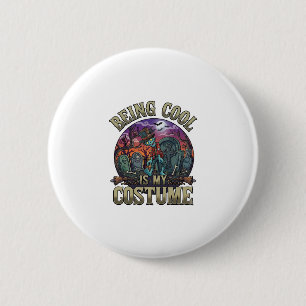 Being Cool Is Costume Halloween Zombie Graveyard_1 6 Cm Round Badge