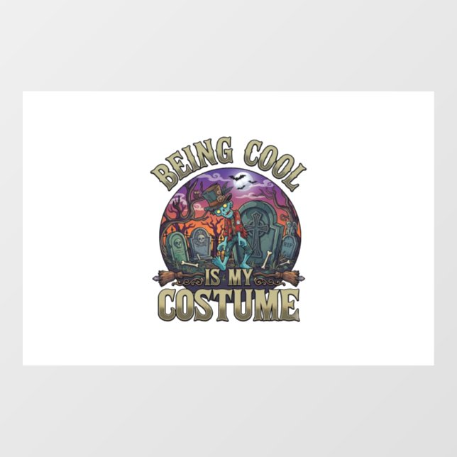 Being Cool Is Costume Halloween Zombie Graveyard_1 Window Cling (Sheet)