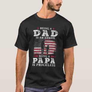 Being Dad Is An Honor Being Papa Is Priceless USA T-Shirt