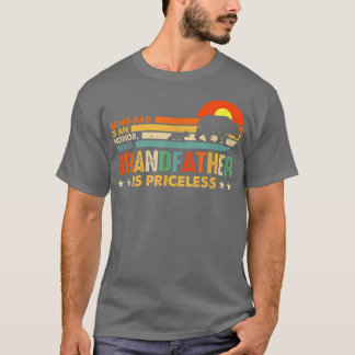 Being Dad Is An Honour Being Grandfather Is Pricel T-Shirt