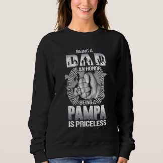 Being Dad Is An Honour Being Pampa Is Priceless Fa Sweatshirt