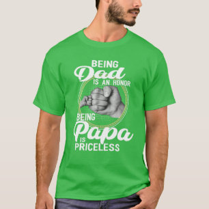 Being Dad Is An Honour Being Papa Is Priceless Fa T-Shirt