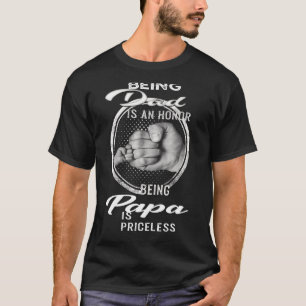 Being Dad Is An Honour Being Papa Is Priceless Fa T-Shirt