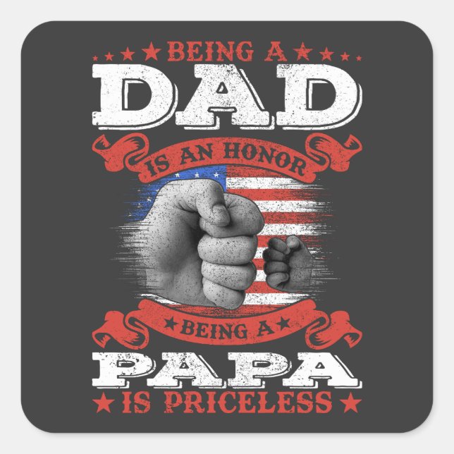 Being Dad is an Honour Being Papa is Priceless Square Sticker (Front)