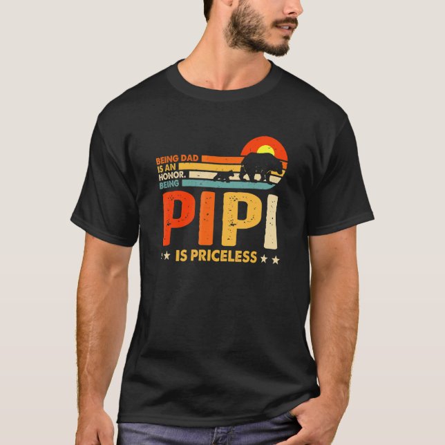 Being Dad Is An Honour Being Pipi Is Priceless Fat T-Shirt (Front)