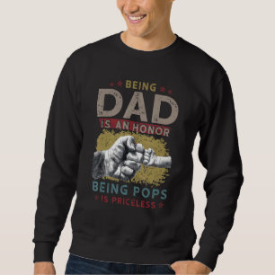 Being Dad Is An Honour Being Pops Is Priceless 1 Sweatshirt