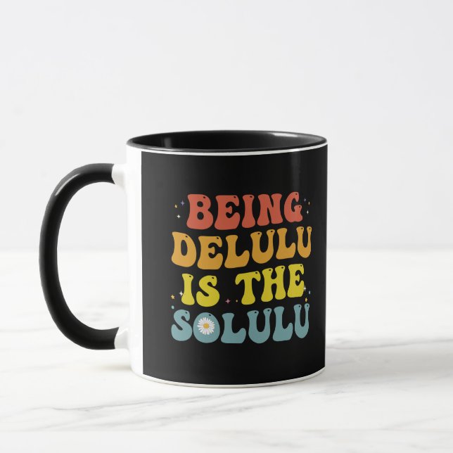 Being Delulu Is The Solulu Funny Groovy GenZ Retro Mug (Left)