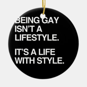 BEING GAY ISN'T A LIFESTYLE CERAMIC TREE DECORATION