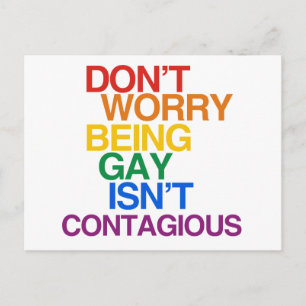 BEING GAY ISN'T CONTAGIOUS POSTCARD