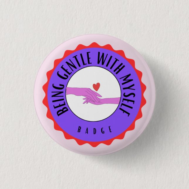 Being Gentle with Myself  3 Cm Round Badge (Front)