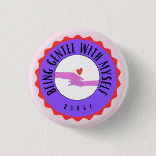 Being Gentle with Myself  3 Cm Round Badge