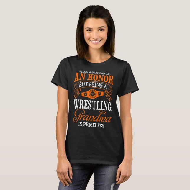 Being Grandma Honour Wrestling Grandma Priceless T-Shirt (Front Full)