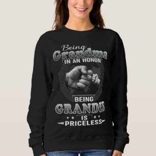 Being Grandma Is An Honor Being GRANDIE is pricele Sweatshirt