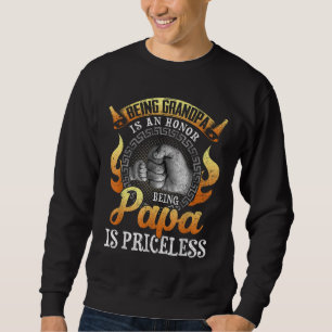 Being grandpa is an honour being papa is priceless sweatshirt