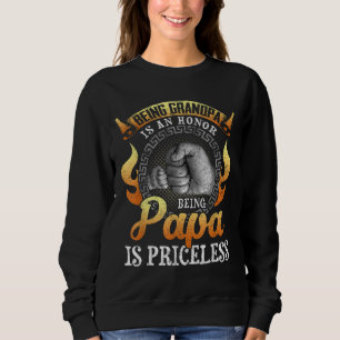 Being grandpa is an honour being papa is priceless sweatshirt