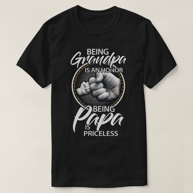 Being Grandpa Is An Honour Being PaPa is Priceless T-Shirt (Design Front)