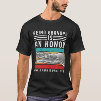 Being Grandpa Is An Honour Being Papa Is Priceless T-Shirt