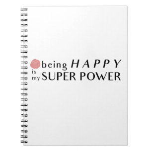 Being Happy Is My Super Power Notebook