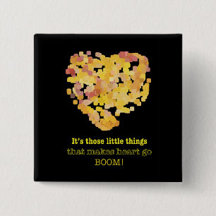 Being in love quote: It's those little things ... 15 Cm Square Badge