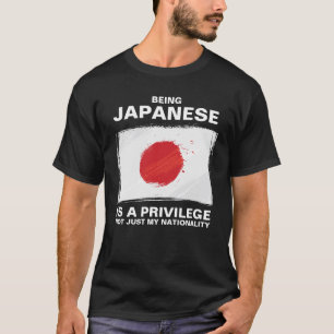 Being Japanese Is A Privilege (personalise)  T-Shirt