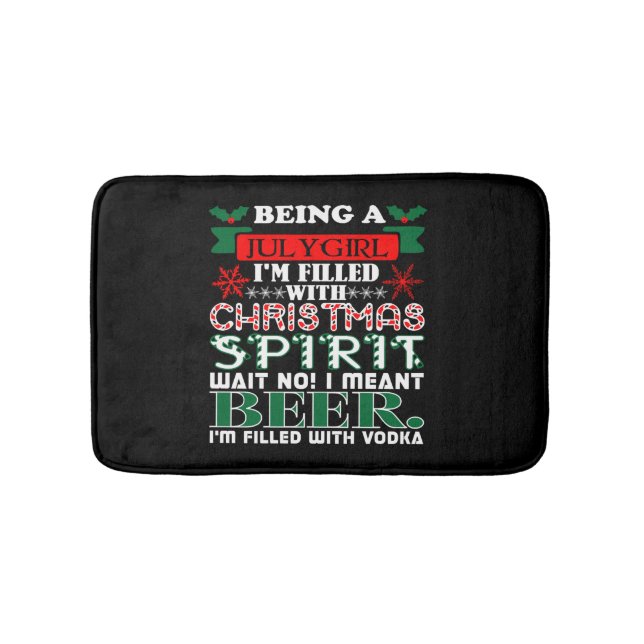 Being July Girl Filled Christmas Spirit Beer Bath Mat (Front)