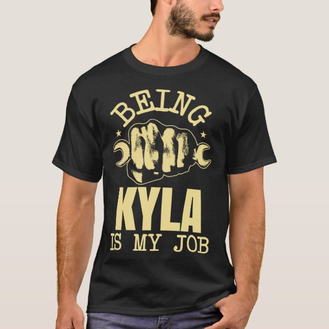 Being Kyla Is My Job T-Shirt (Front)