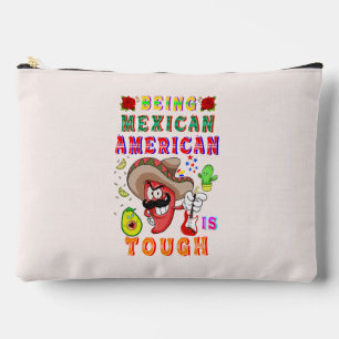 Being Mexican American Is Tough Accessory Pouch