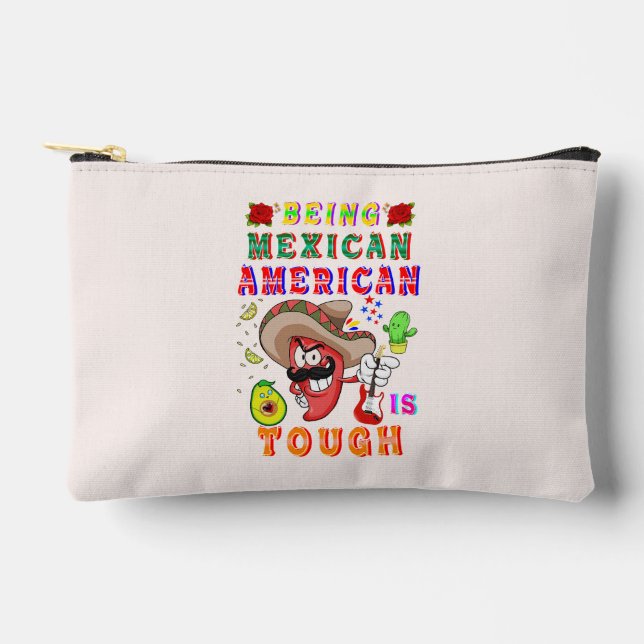 Being Mexican American Is Tough Accessory Pouch (Front)