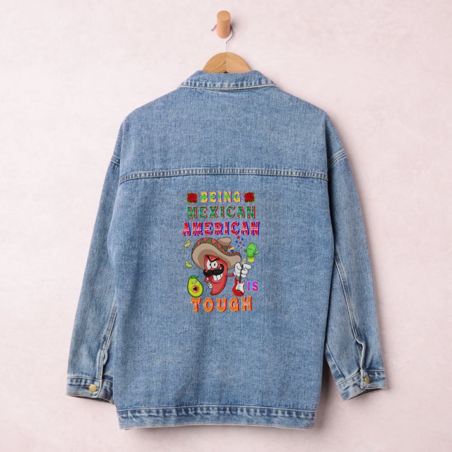 Being Mexican American Is Tough Denim Jacket (Hangar)