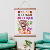 Being Mexican American Is Tough