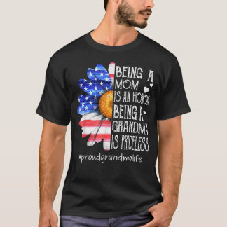 Being Mum Is An Honour Grandma Is Priceless T-Shirt