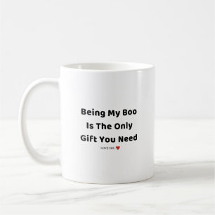 Being My Boo Is the Only Gift You Need Mug - Funny