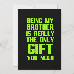 Being my brother is the gift you need funny family thank you card