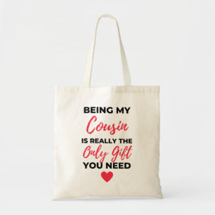 Being My Cousin Is Really The Only Gift 2 Tote Bag
