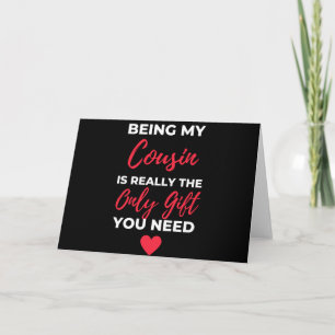 Being My Cousin Is Really The Only Gift Card