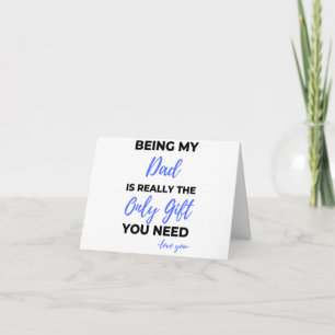 Being My Dad Is Really The Only Gift bl Card