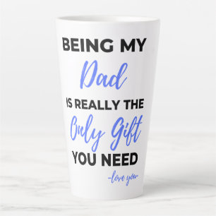 Being My Dad Is Really The Only Gift bl Latte Mug