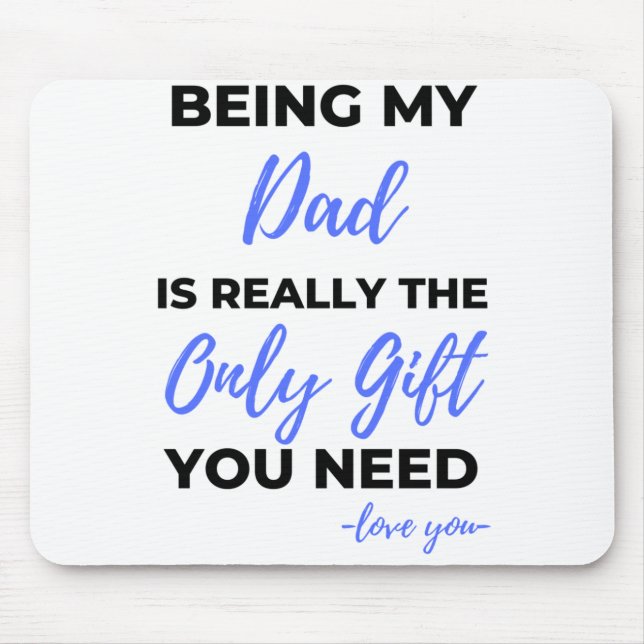 Being My Dad Is Really The Only Gift bl Mouse Mat (Front)