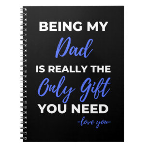 Being My Dad Is Really The Only Gift Notebook