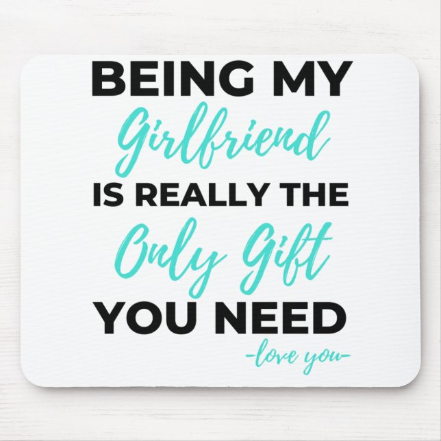 Being My Girlfriend Is The Only Gift You Need Bl Mouse Mat (Front)