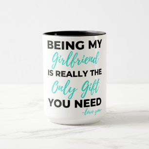 Being My Girlfriend Is The Only Gift You Need Bl Mug