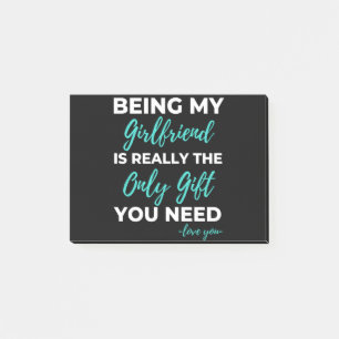 Being My Girlfriend Is The Only Gift You Need Post-it Notes