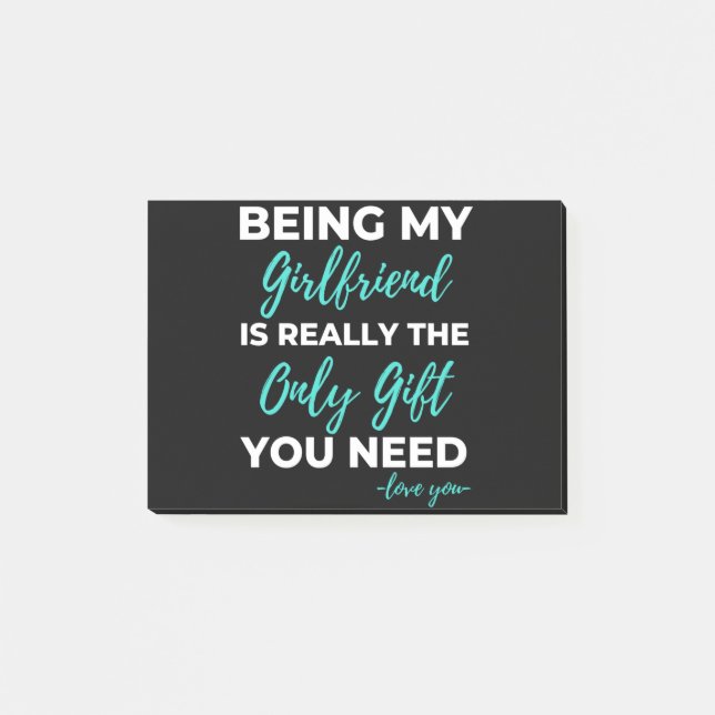 Being My Girlfriend Is The Only Gift You Need Post-it Notes (Front)