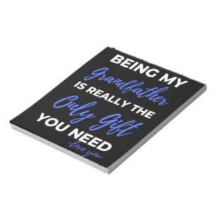 Being My Grandfather Is Really The Only Gift Notepad
