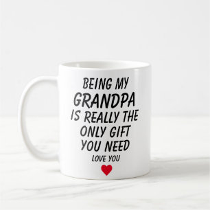 Being My Grandpa Is Really The Only Gift You Need Coffee Mug