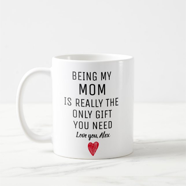 Being My Mum Is Really The Only Gift You Need, Mug (Left)